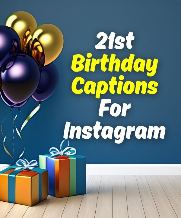 21st Birthday Captions For Instagram