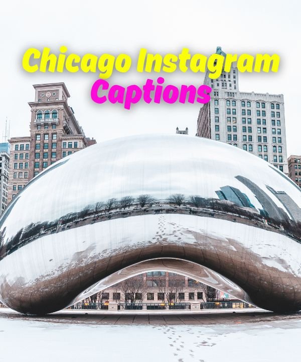 Chicago Instagram Captions