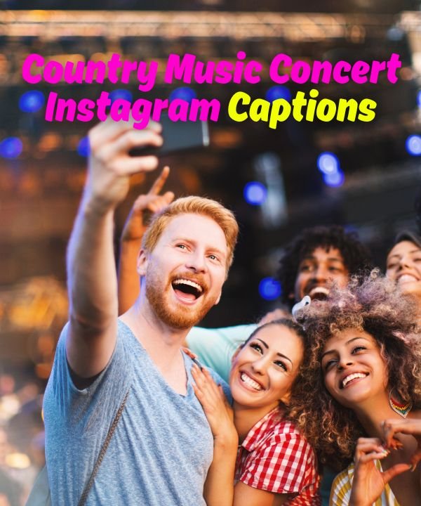 Country Music Concert Instagram Captions