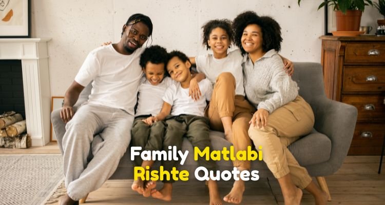 Family Matlabi Rishte Quotes