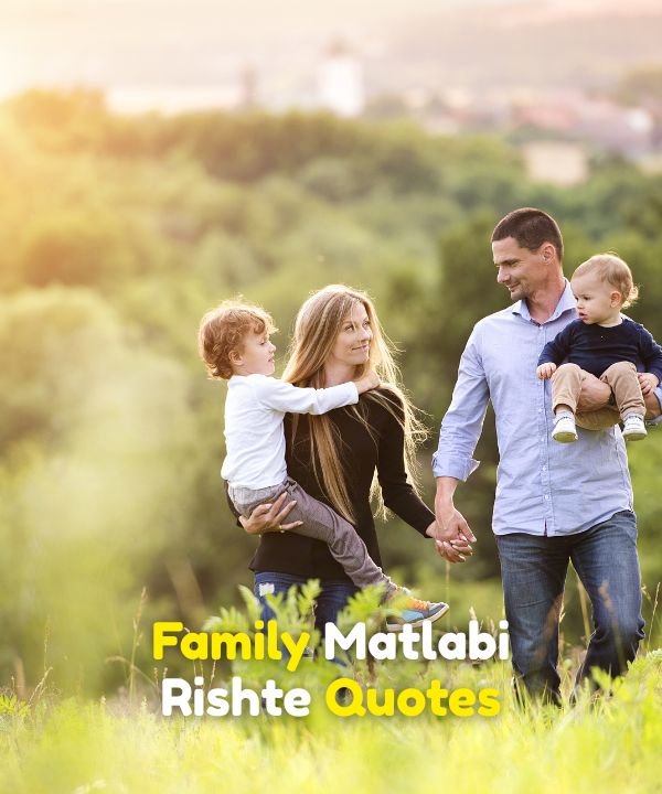 Family Matlabi Rishte Quotes