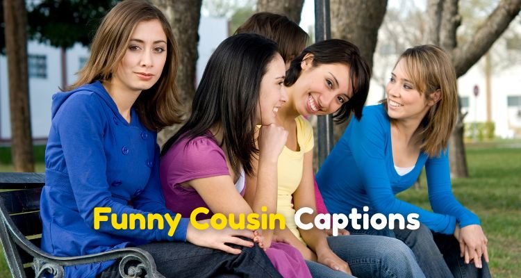 Funny Cousin Captions