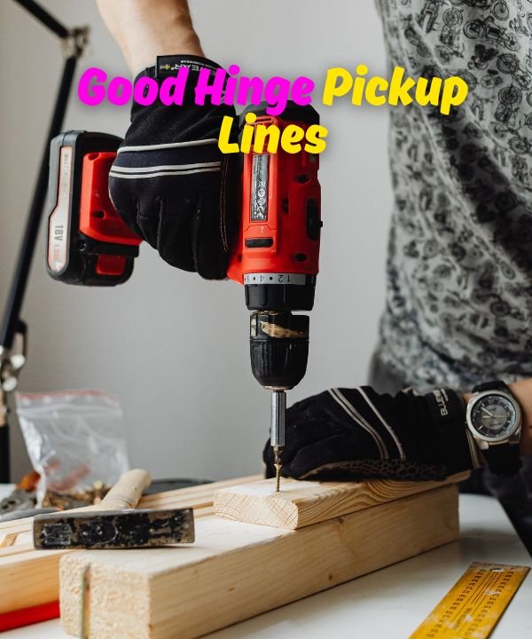 Good Hinge Pickup Lines