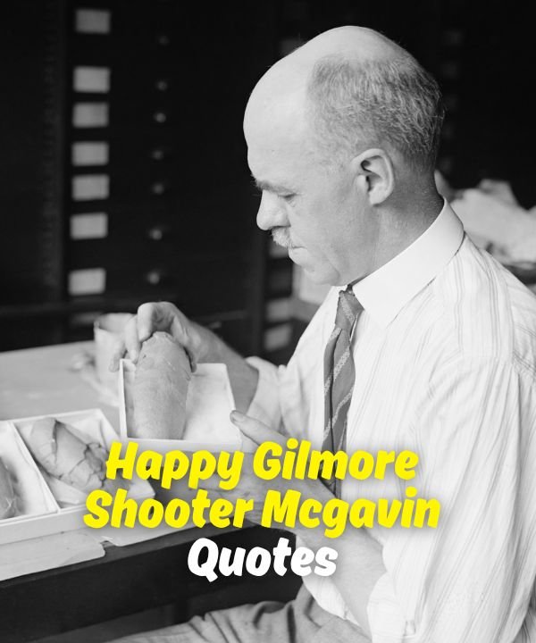 Happy Gilmore Shooter Mcgavin Quotes