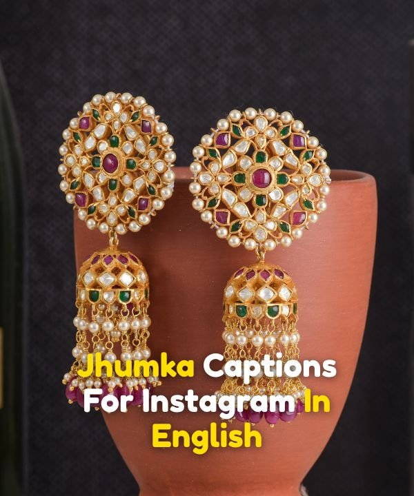 Jhumka Captions For Instagram In English