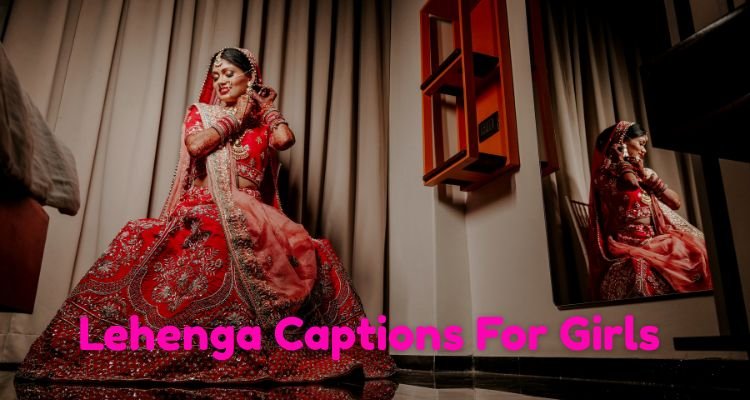 Lehenga Captions For Instagram For Girl
