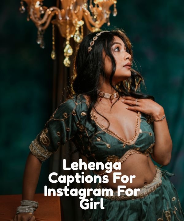 Lehenga Captions For Instagram For Girl