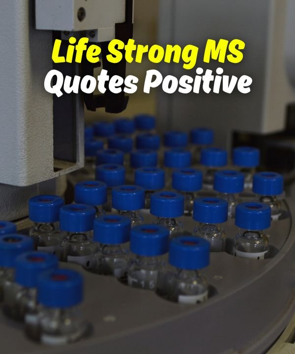 Life Strong MS Quotes Positive