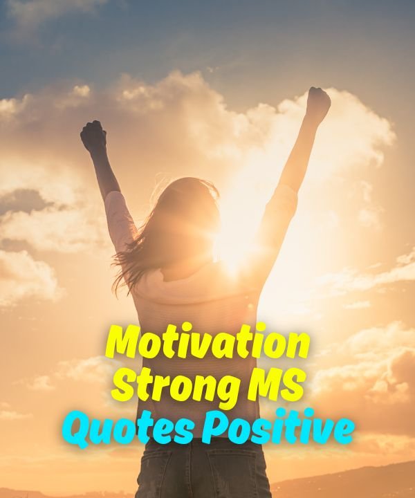 Motivation Strong MS Quotes Positive