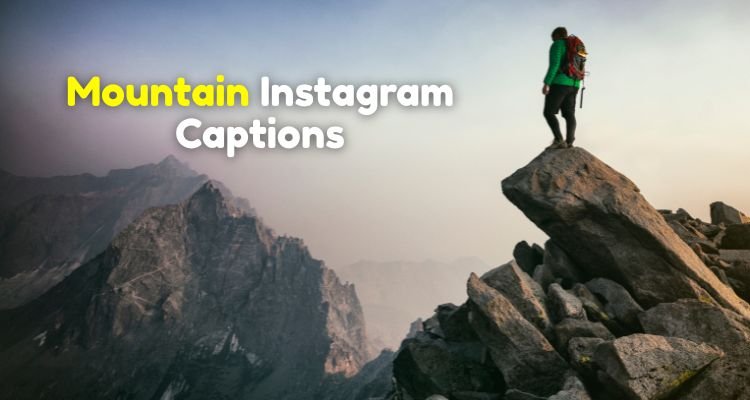 Mountain Instagram Captions