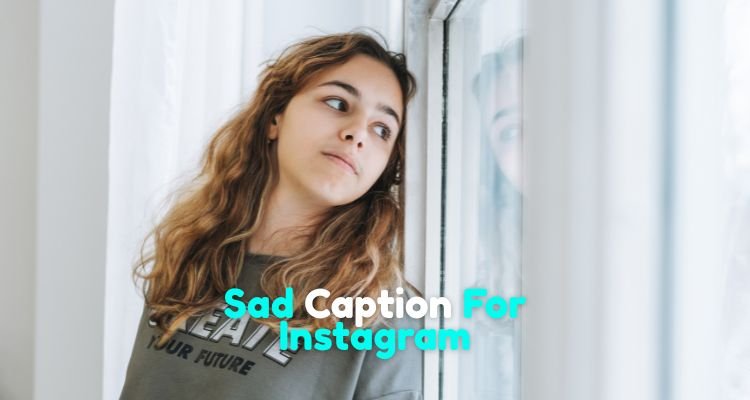 Sad Caption For Instagram
